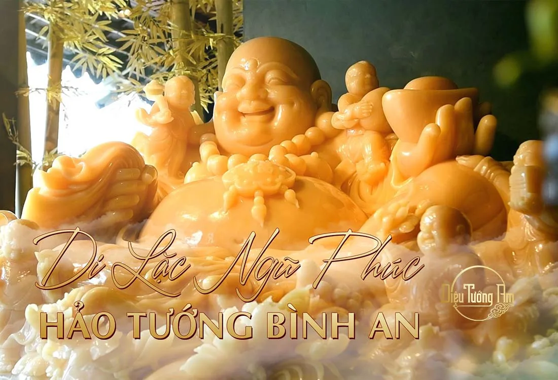 DI LẶC NGŨ PHÚC, HẢO TƯỚNG BÌNH AN