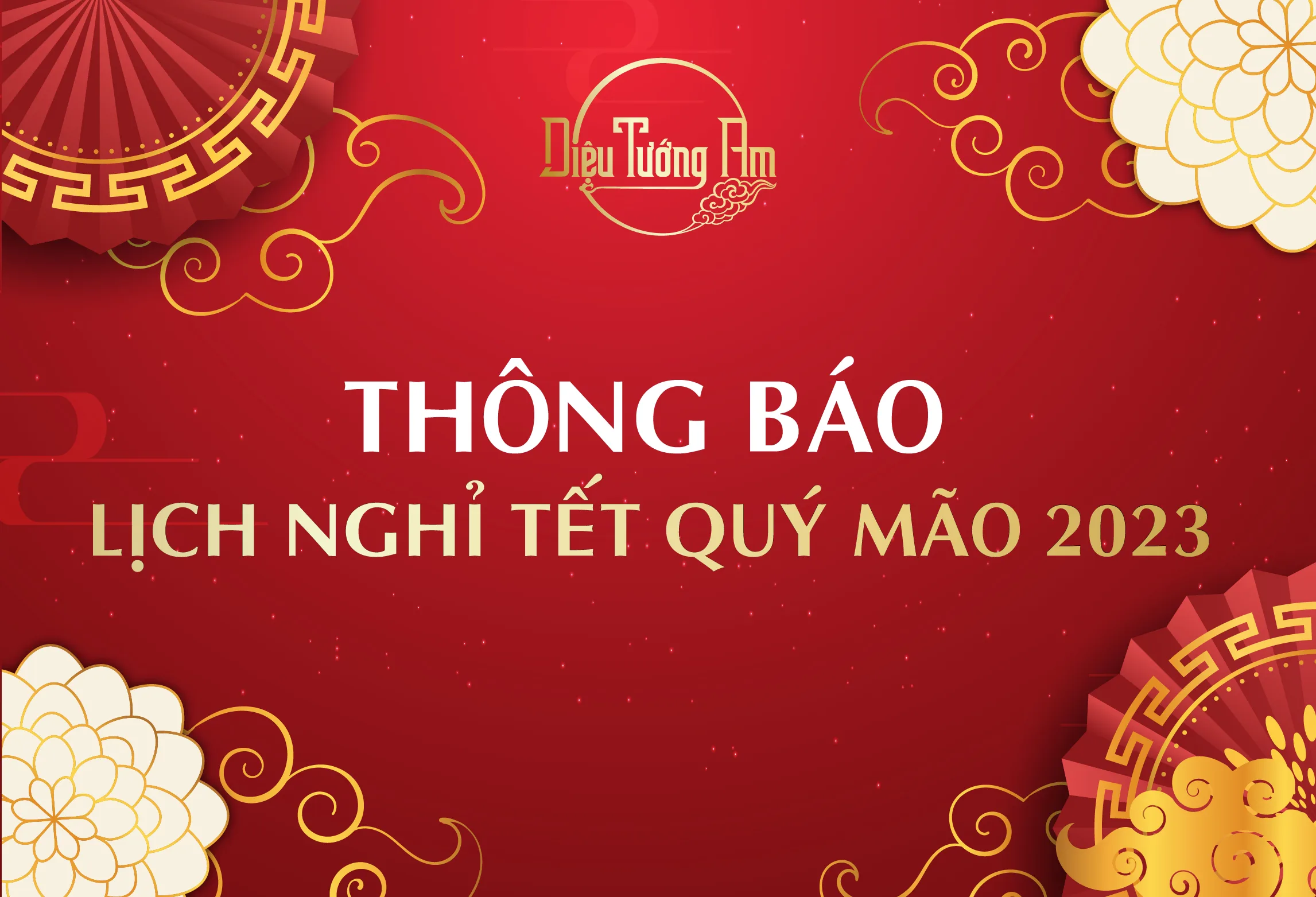 DIỆU TƯỚNG AM THÔNG BÁO NGHỈ TẾT QUÝ MÃO 2023
