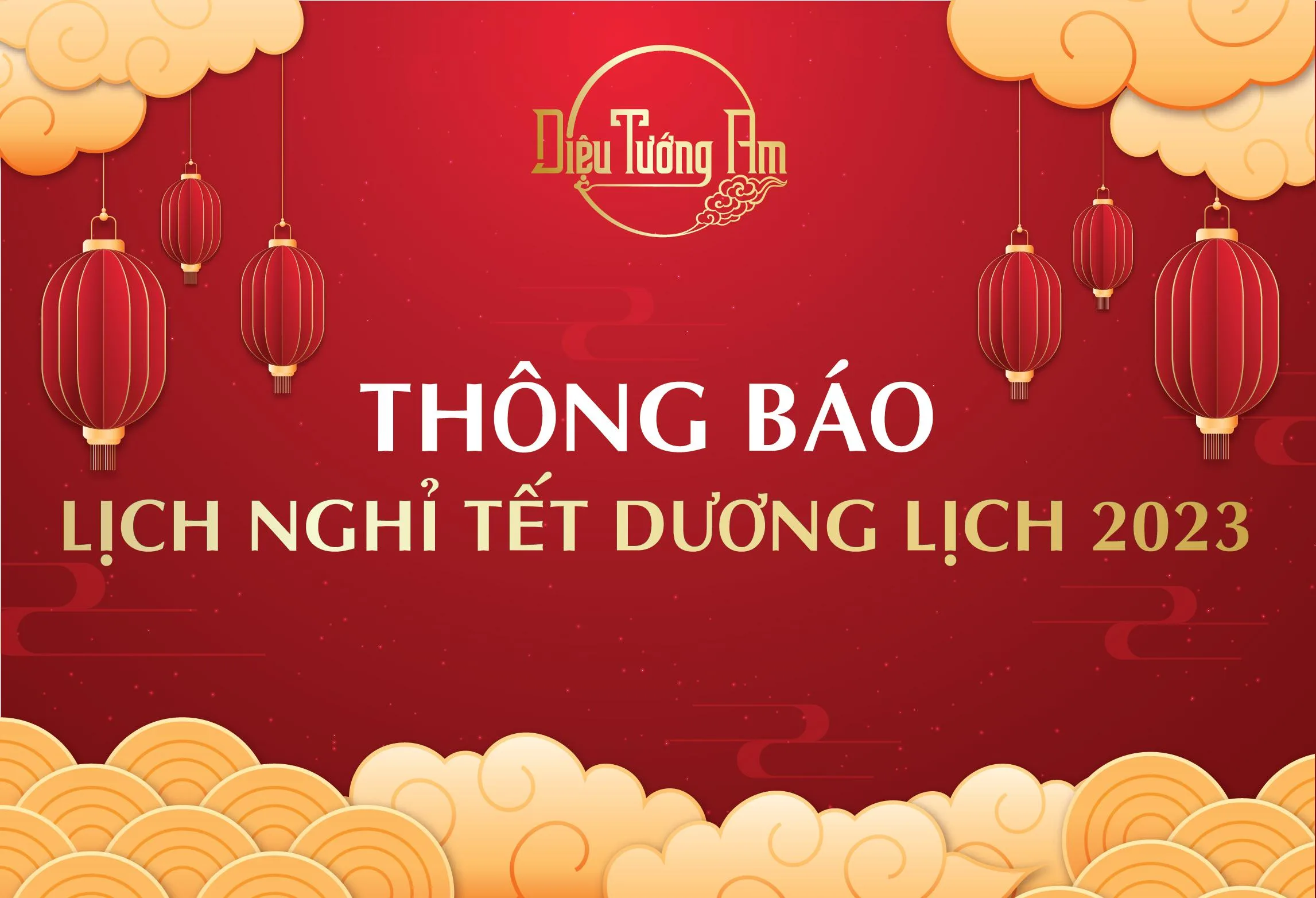 DIỆU TƯỚNG AM THÔNG BÁO LỊCH NGHỈ TẾT DƯƠNG LỊCH 2023