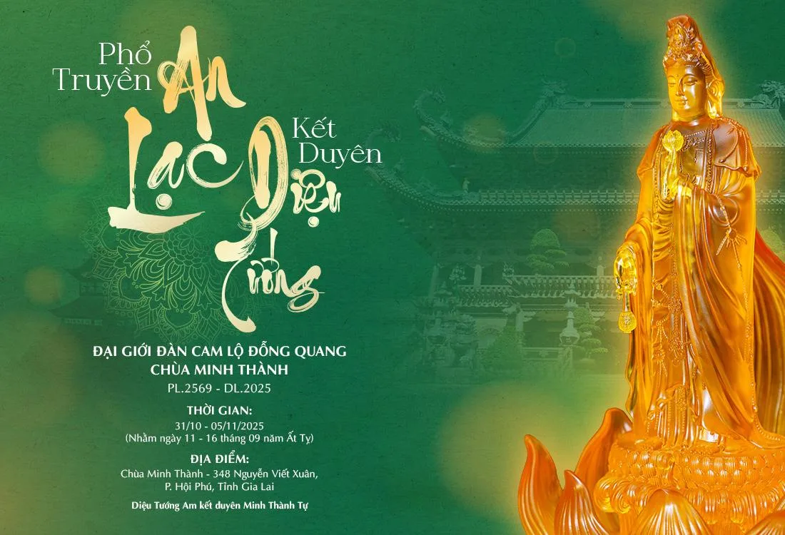 DIỆU TƯỚNG AM KÍNH MỪNG ĐẠI GIỚI ĐÀN CAM LỘ ĐỖNG QUANG – PHỔ TRUYỀN AN LẠC, KẾT DUYÊN DIỆU TƯỚNG